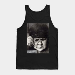 I See Humans But No Humanity Tank Top